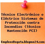 Técnico Electrónico o Eléctrico Sistemas de Protección contra Incendios (Técnico Mantención PCI)