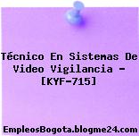 Técnico En Sistemas De Video Vigilancia – [KYF-715]