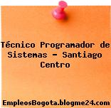 Técnico Programador de Sistemas – Santiago Centro