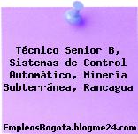 Técnico Senior B, Sistemas de Control Automático, Minería Subterránea, Rancagua