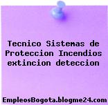 Tecnico Sistemas de Proteccion Incendios extincion deteccion