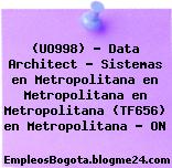 (UO998) – Data Architect – Sistemas en Metropolitana en Metropolitana en Metropolitana (TF656) en Metropolitana – ON