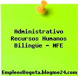 Administrativo Recursos Humanos Bilingüe – NFE
