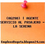 (AG298) | AGENTE SERVICIO AL PASAJERO – LA SERENA
