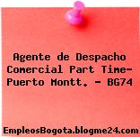 Agente de Despacho Comercial Part Time- Puerto Montt. – BG74