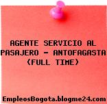 AGENTE SERVICIO AL PASAJERO – ANTOFAGASTA (FULL TIME)