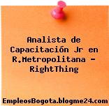 Analista de Capacitación Jr en R.Metropolitana – RightThing