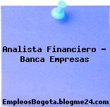 Analista Financiero – Banca Empresas