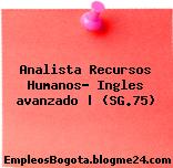 Analista Recursos Humanos- Ingles avanzado | (SG.75)