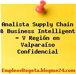 Analista Supply Chain & Business Intelligent – V Región en Valparaíso Confidencial