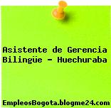 Asistente de Gerencia Bilingüe – Huechuraba