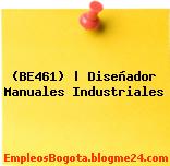 (BE461) | Diseñador Manuales Industriales