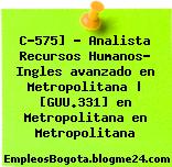 C-575] – Analista Recursos Humanos- Ingles avanzado en Metropolitana | [GUU.331] en Metropolitana en Metropolitana