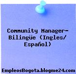 Community Manager- Bilingüe (Ingles/ Español)