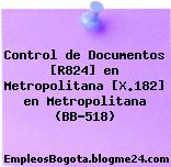 Control de Documentos [R824] en Metropolitana [X.182] en Metropolitana (BB-518)