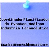 Coordinador/Planificador de Eventos Medicos – Industria Farmacéutica