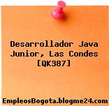 Desarrollador Java Junior, Las Condes [QK387]