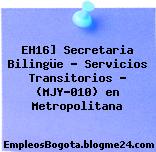 EH16] Secretaria Bilingüe – Servicios Transitorios – (MJY-010) en Metropolitana