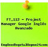 FT.112 – Project Manager Google Inglés Avanzado