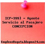 ICP-399] – Agente Servicio al Pasajero CONCEPCION