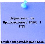 Ingeniero de Aplicaciones HVAC | FSV