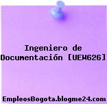 Ingeniero de Documentación [UEW626]