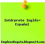 Intérprete Inglés- Español