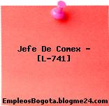 Jefe De Comex – [L-741]