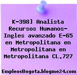 K-398] Analista Recursos Humanos- Ingles avanzado E-65 en Metropolitana en Metropolitana en Metropolitana CL.727