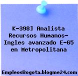 K-398] Analista Recursos Humanos- Ingles avanzado E-65 en Metropolitana