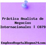 Práctica Analista de Negocios Internacionales | C079