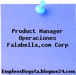 Product Manager Operaciones Falabella.com Corp