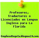 Profesores, Traductores o Licenciados en Lengua Inglesa para La Florida