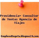 Providencia- Consultor de Ventas Agencia de Viajes