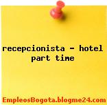 recepcionista – hotel part time