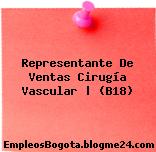 Representante De Ventas Cirugía Vascular | (B18)