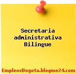 Secretaria administrativa Bilingue