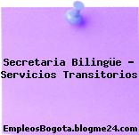 Secretaria Bilingüe – Servicios Transitorios