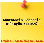 Secretaria Gerencia Bilingüe (II064)