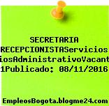 SECRETARIA RECEPCIONISTAServicios VariosAdministrativoVacantes: 1Publicado: 08/11/2016