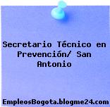 Secretario Técnico en Prevención/ San Antonio