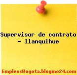 Supervisor de contrato – llanquihue