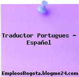 Traductor Portugues – Español