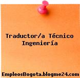 Traductor/a Técnico Ingeniería