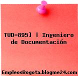 TUD-895] | Ingeniero de Documentación