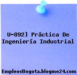 U-892] Práctica De Ingeniería Industrial