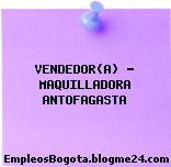 VENDEDOR(A) – MAQUILLADORA ANTOFAGASTA