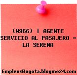 (W966) | AGENTE SERVICIO AL PASAJERO – LA SERENA