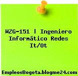 WZG-151 | Ingeniero Informático Redes It/Ot