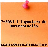 Y-898] | Ingeniero de Documentación